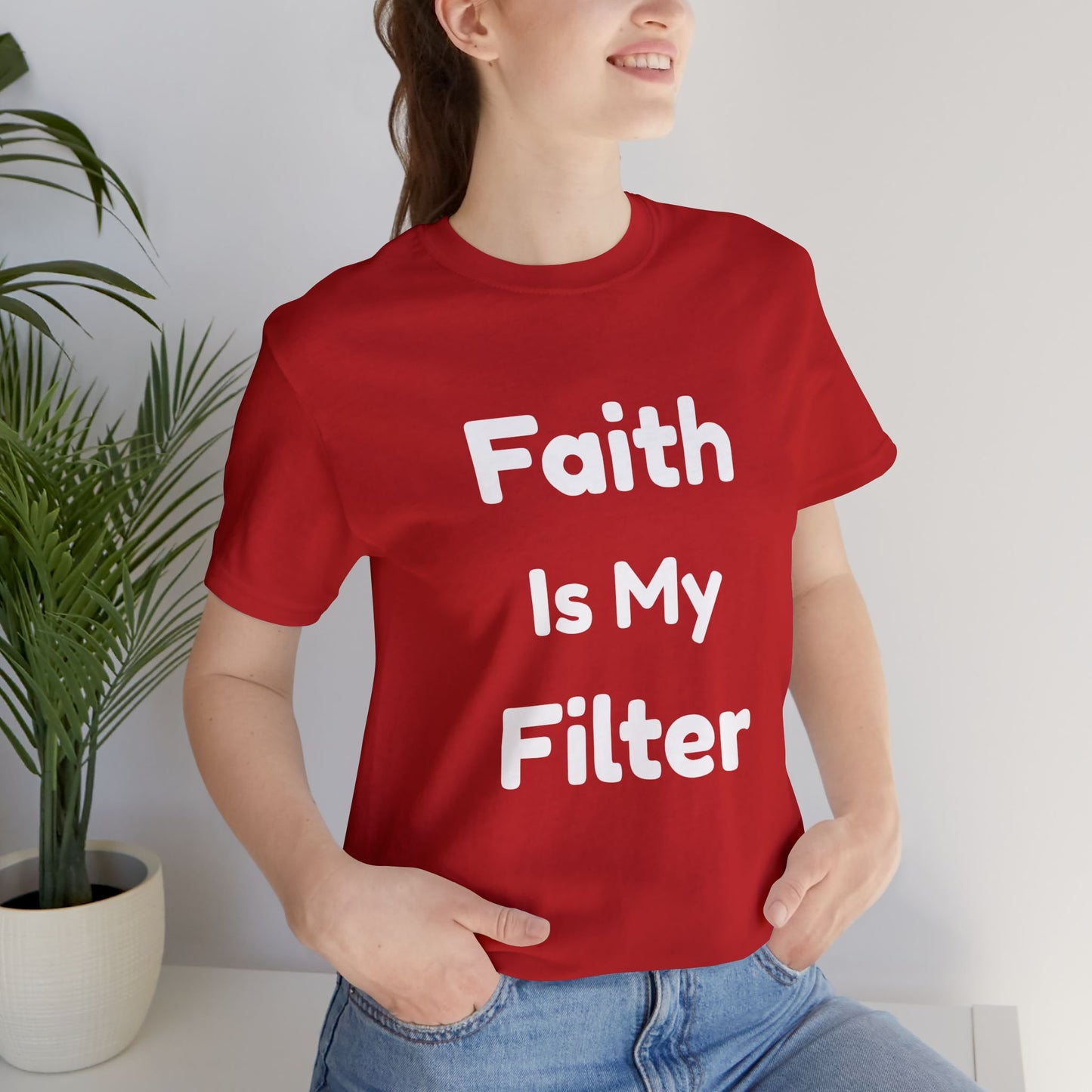 Faith Is My Filter T-Shirt — Inspirational Christian Tee