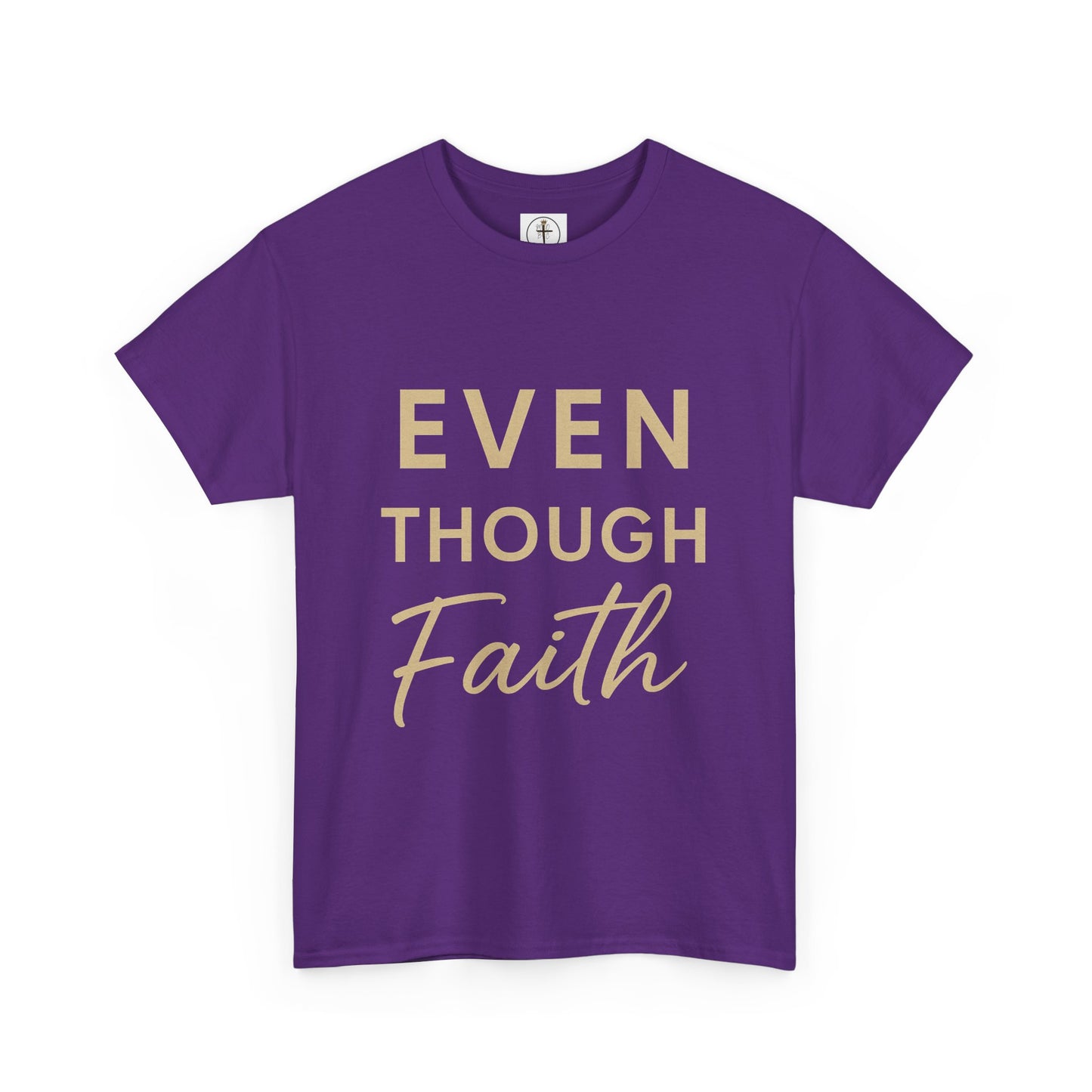 Even Though Faith T-Shirt with Psalm 23:4 Design