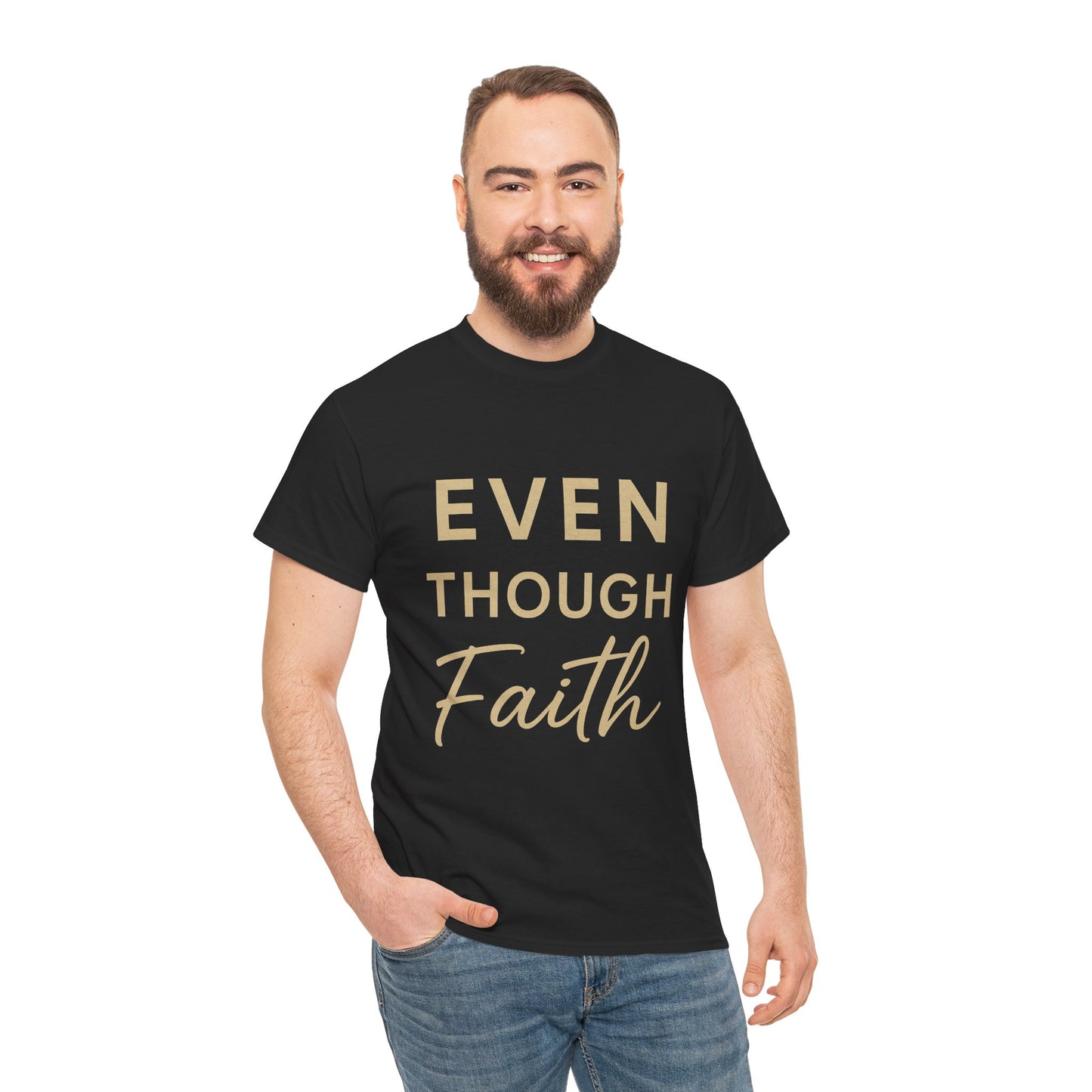 Even Though Faith T-Shirt with Psalm 23:4 Design