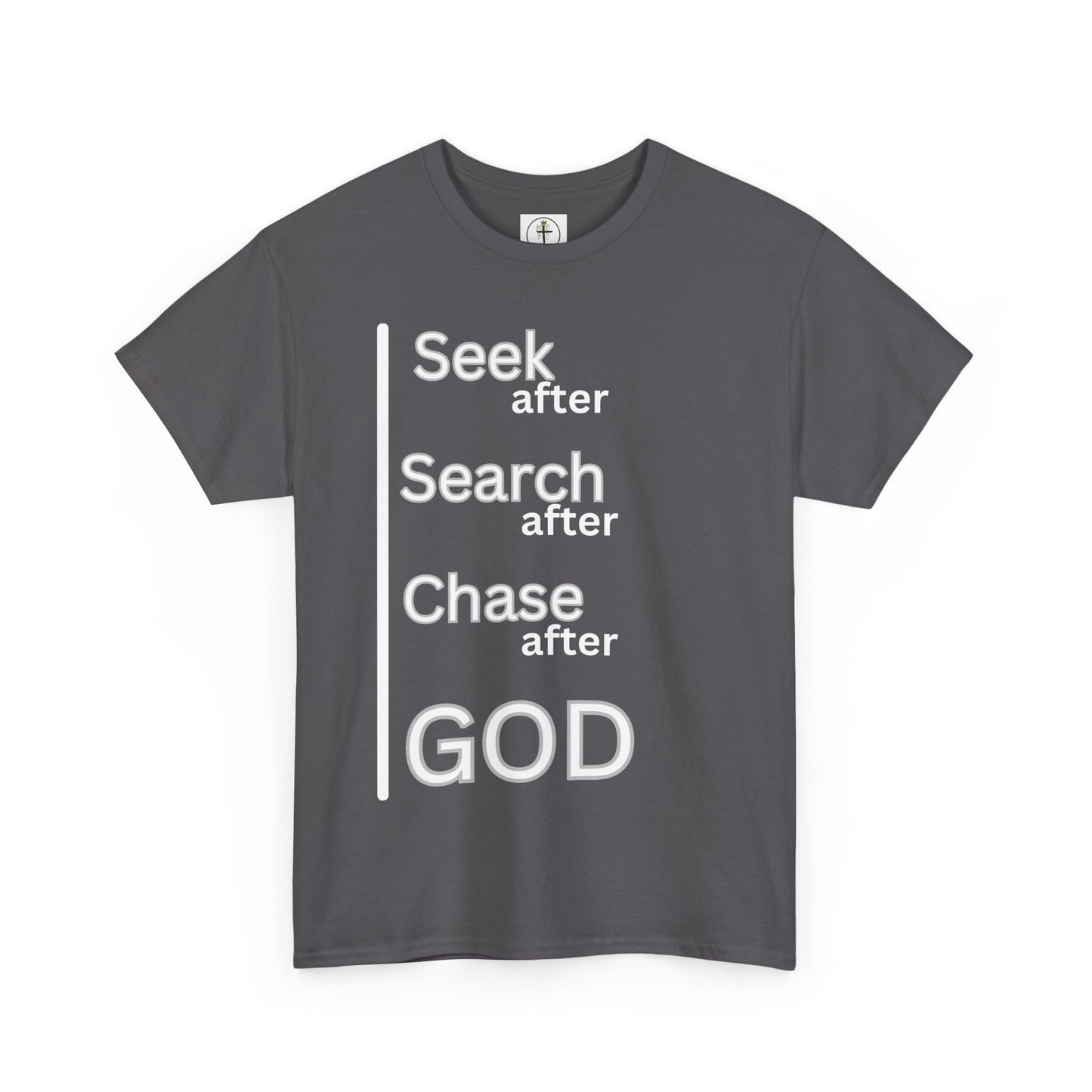 Seek After God Unisex Heavy Cotton Tee | Inspirational Faith Shirt