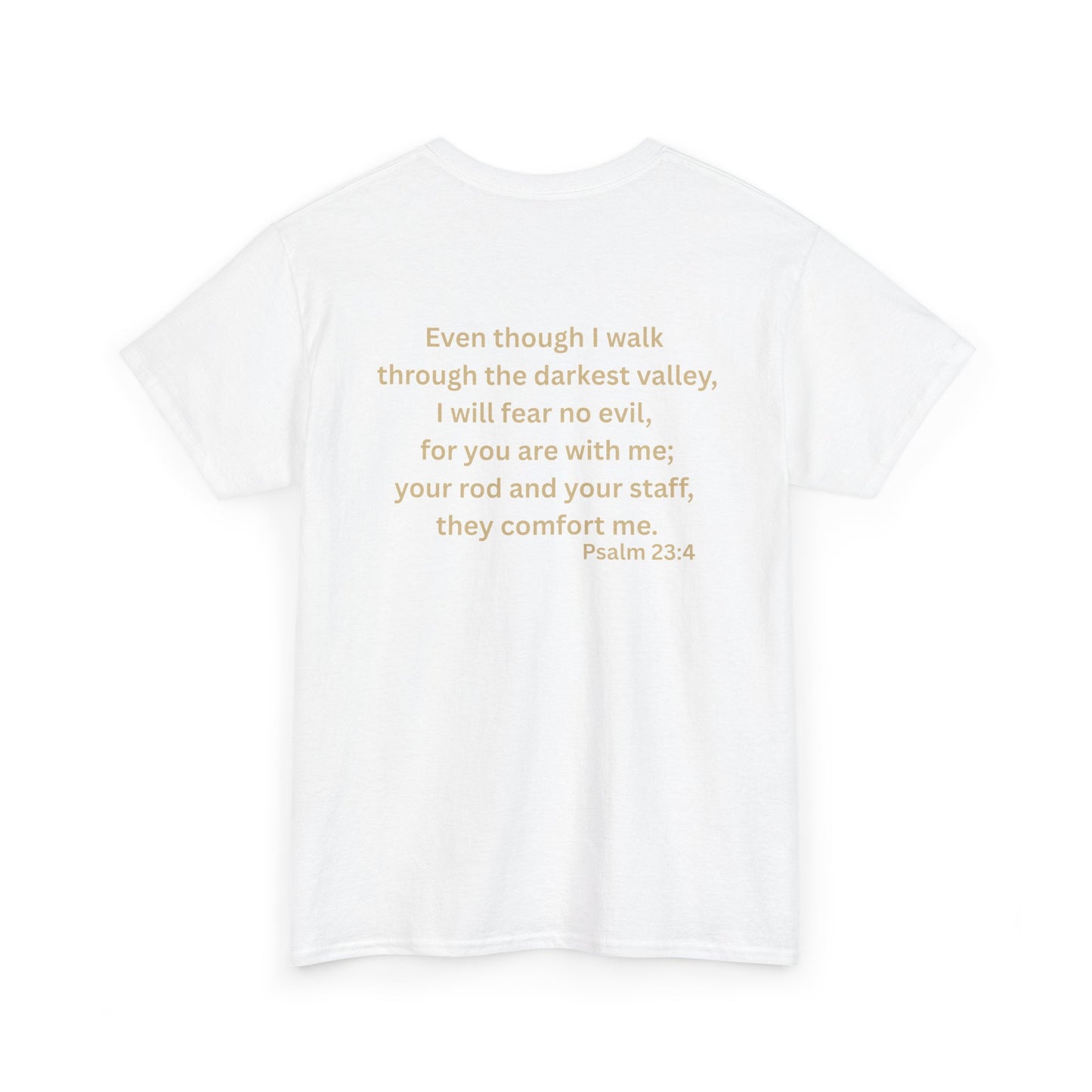 Even Though Faith T-Shirt with Psalm 23:4 Design