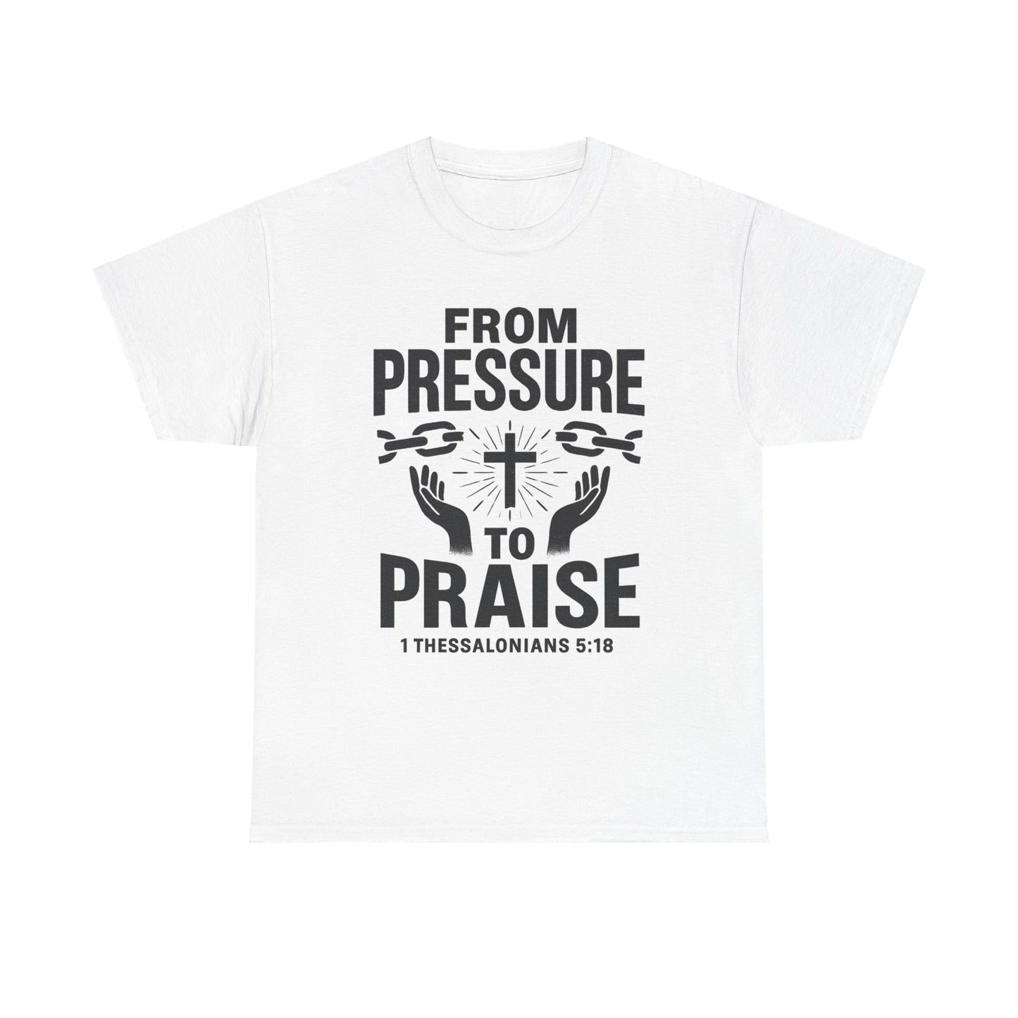 Pressure to Praise T-Shirt