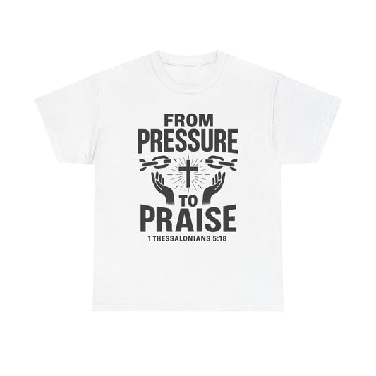 Pressure to Praise T-Shirt