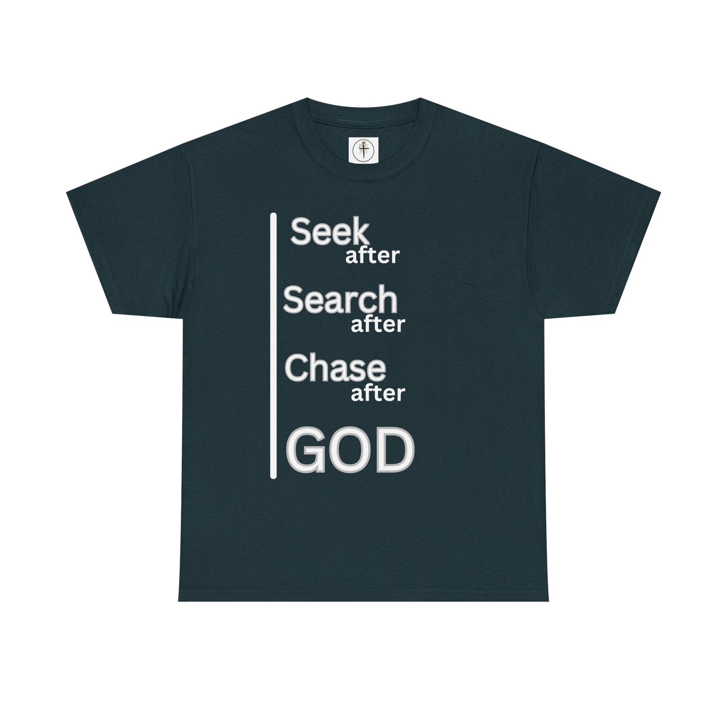 Seek After God Unisex Heavy Cotton Tee | Inspirational Faith Shirt