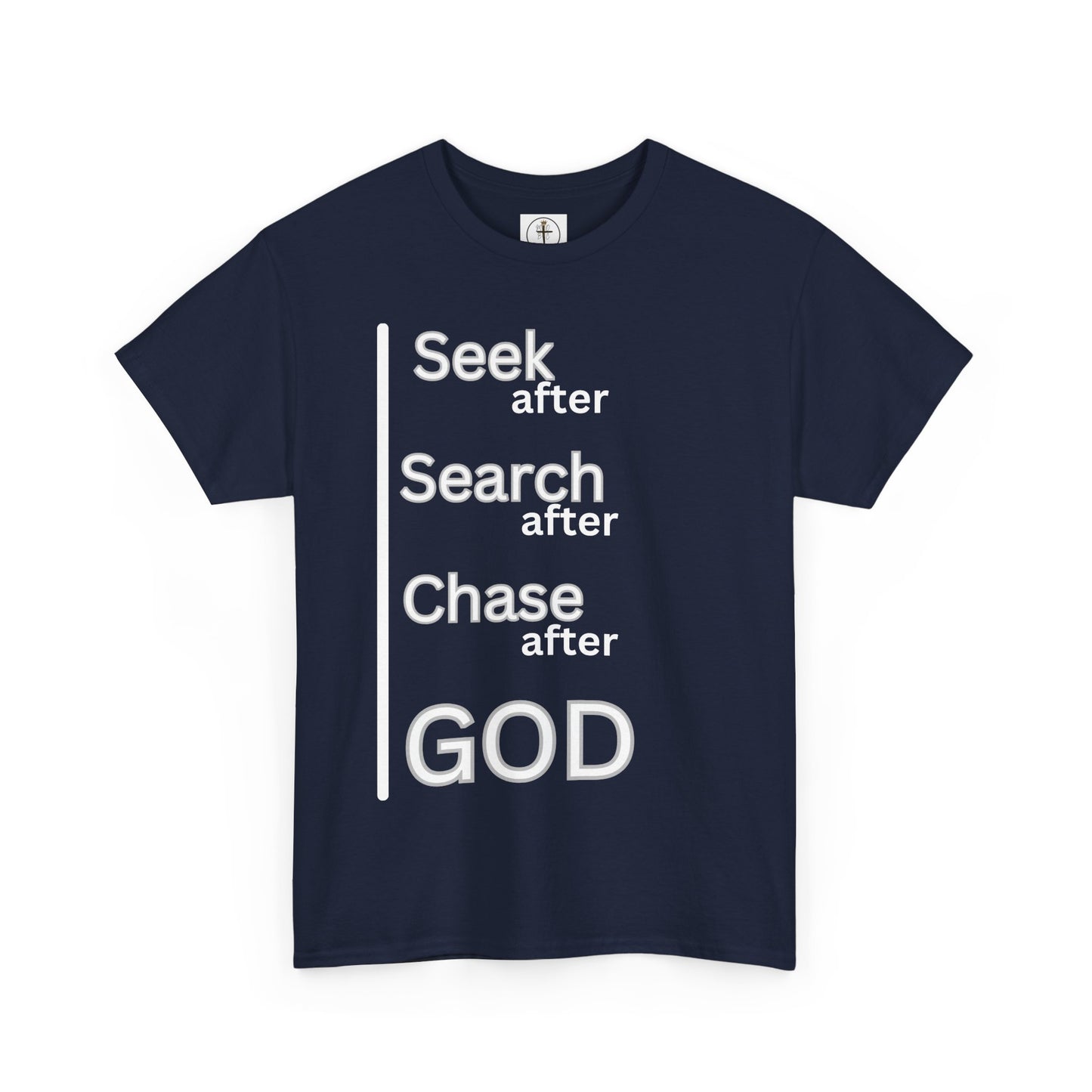 Seek After God Unisex Heavy Cotton Tee | Inspirational Faith Shirt