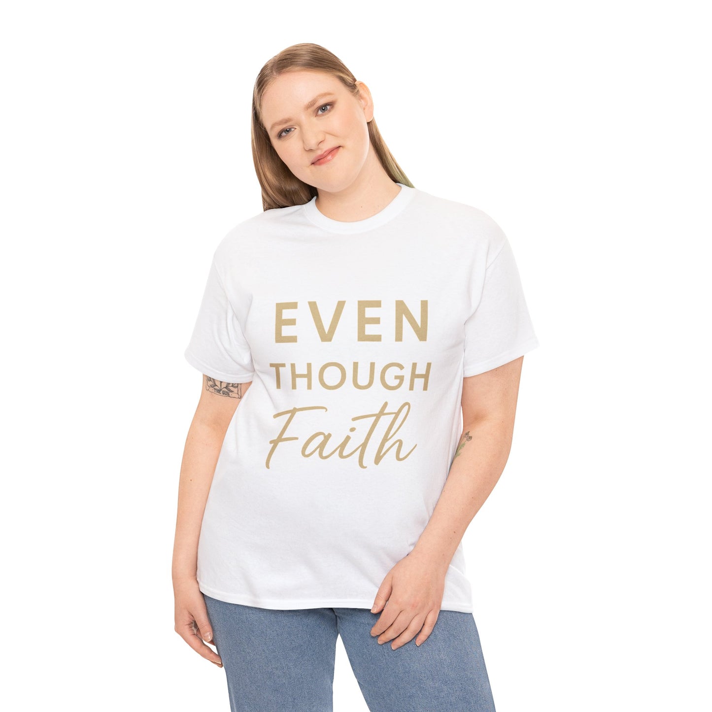 Even Though Faith T-Shirt with Psalm 23:4 Design