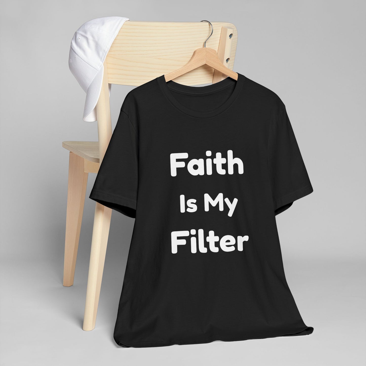 Faith Is My Filter T-Shirt — Inspirational Christian Tee