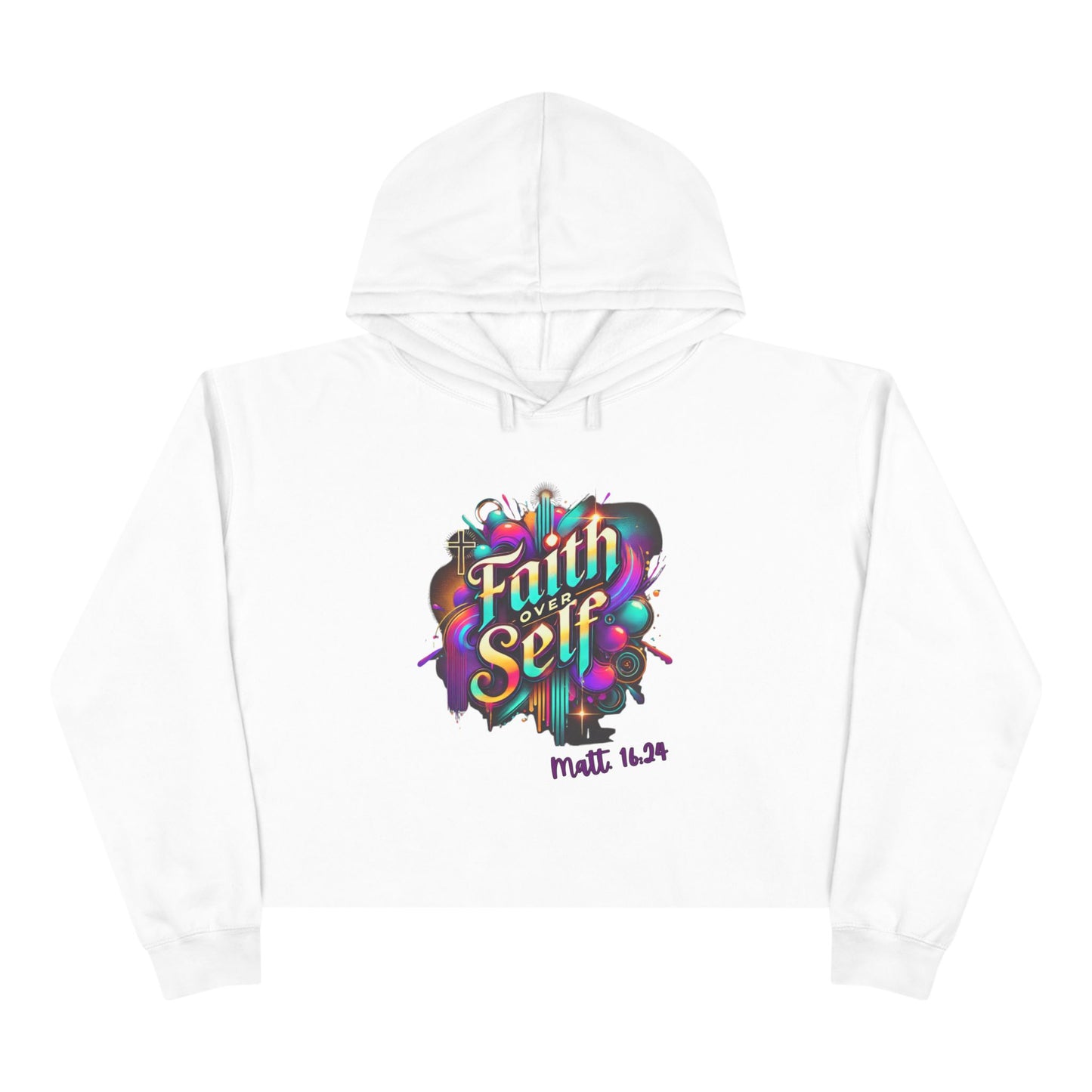 Faith Over Self Crop Hoodie - Colorful Inspirational Sweatshirt for Everyday Empowerment