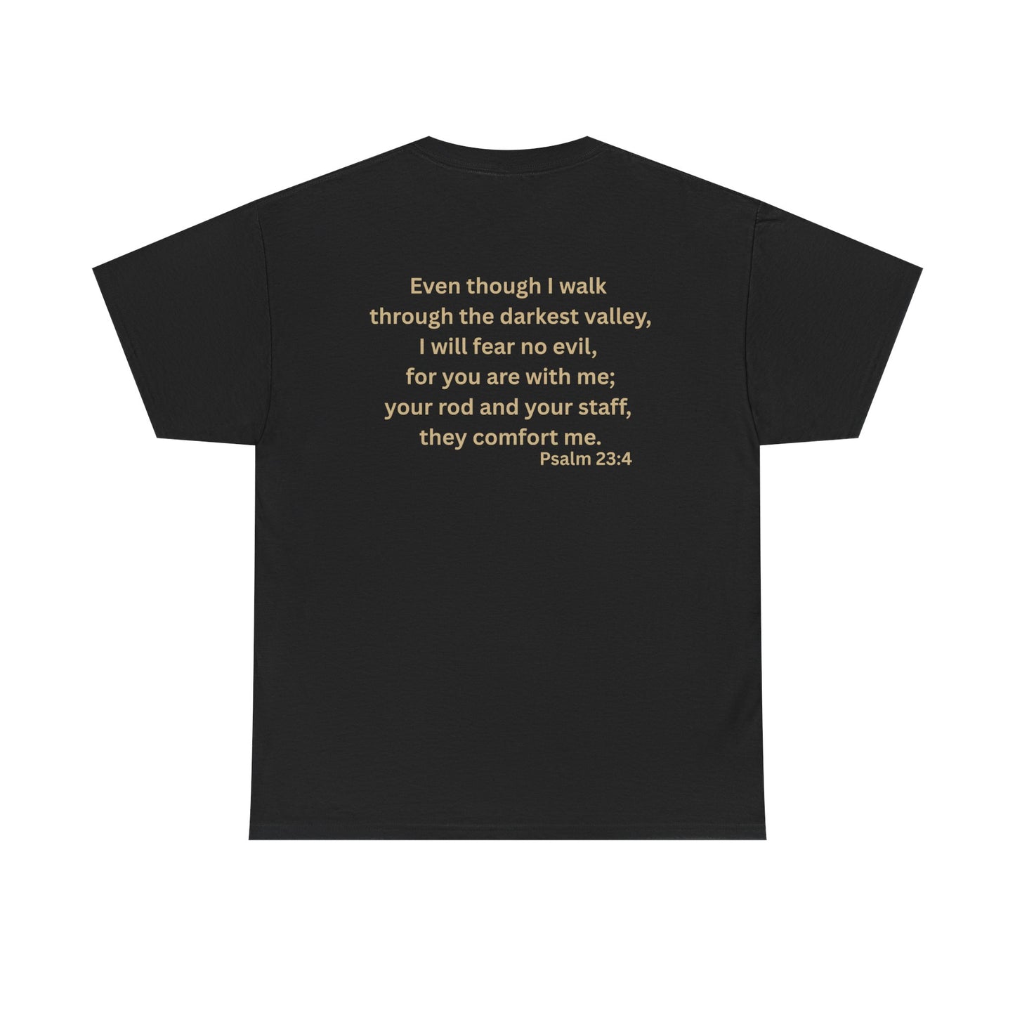 Even Though Faith T-Shirt with Psalm 23:4 Design