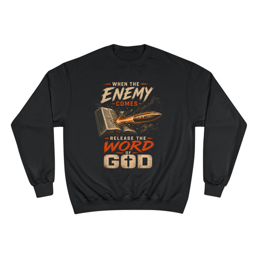 Champion Sweatshirt – "When the Enemy Comes Release the Word of God" Christian Faith Crewneck