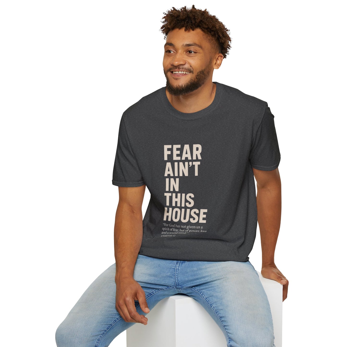 Fear Ain't in This House Unisex Softstyle T-Shirt, Motivational Tee, Gift for Friends, Inspirational Apparel
