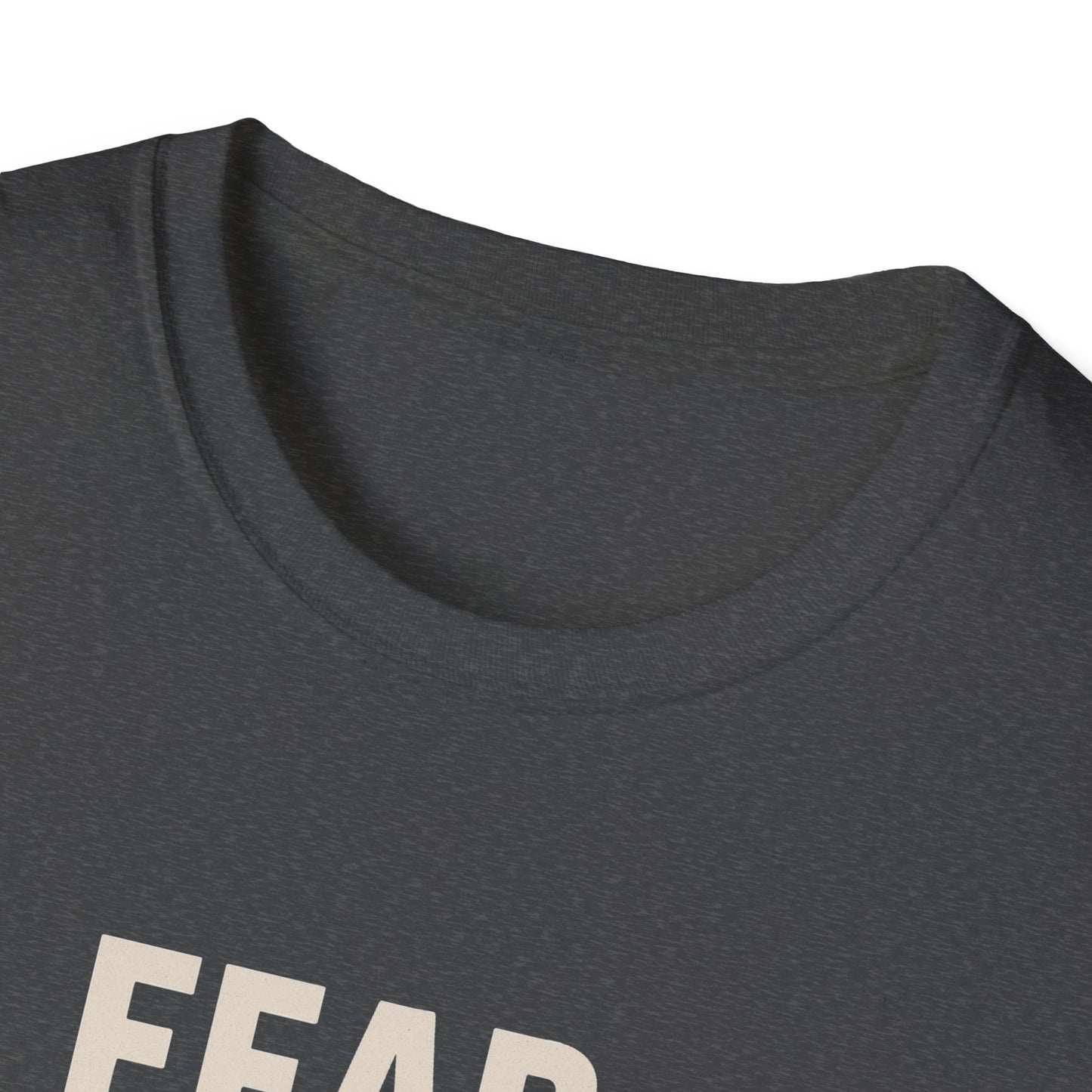 Fear Ain't in This House Unisex Softstyle T-Shirt, Motivational Tee, Gift for Friends, Inspirational Apparel