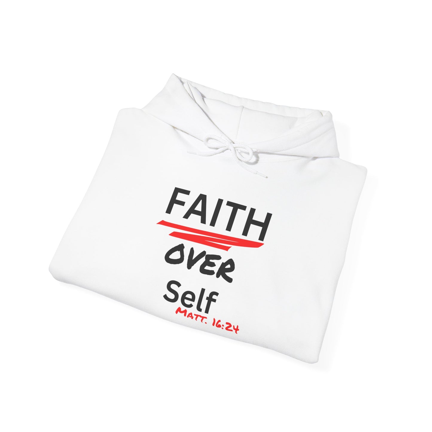 Faith Over Self Hooded Sweatshirt