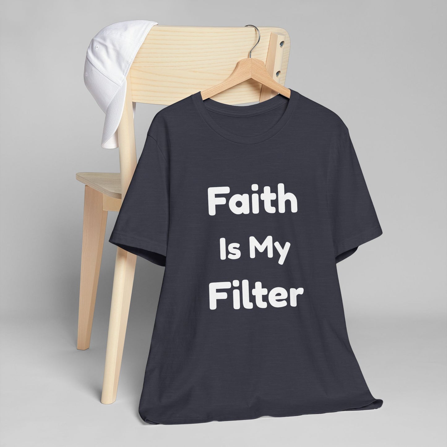 Faith Is My Filter T-Shirt — Inspirational Christian Tee