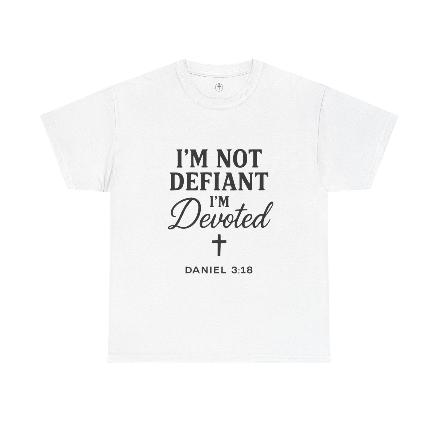 I’m Not Defiant I’m Devoted T-Shirt — Devoted Faith Graphic Tee