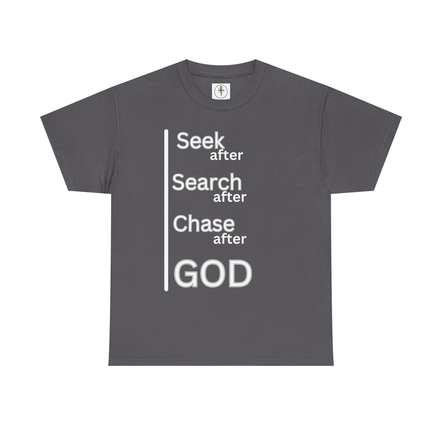 Seek After God Unisex Heavy Cotton Tee | Inspirational Faith Shirt