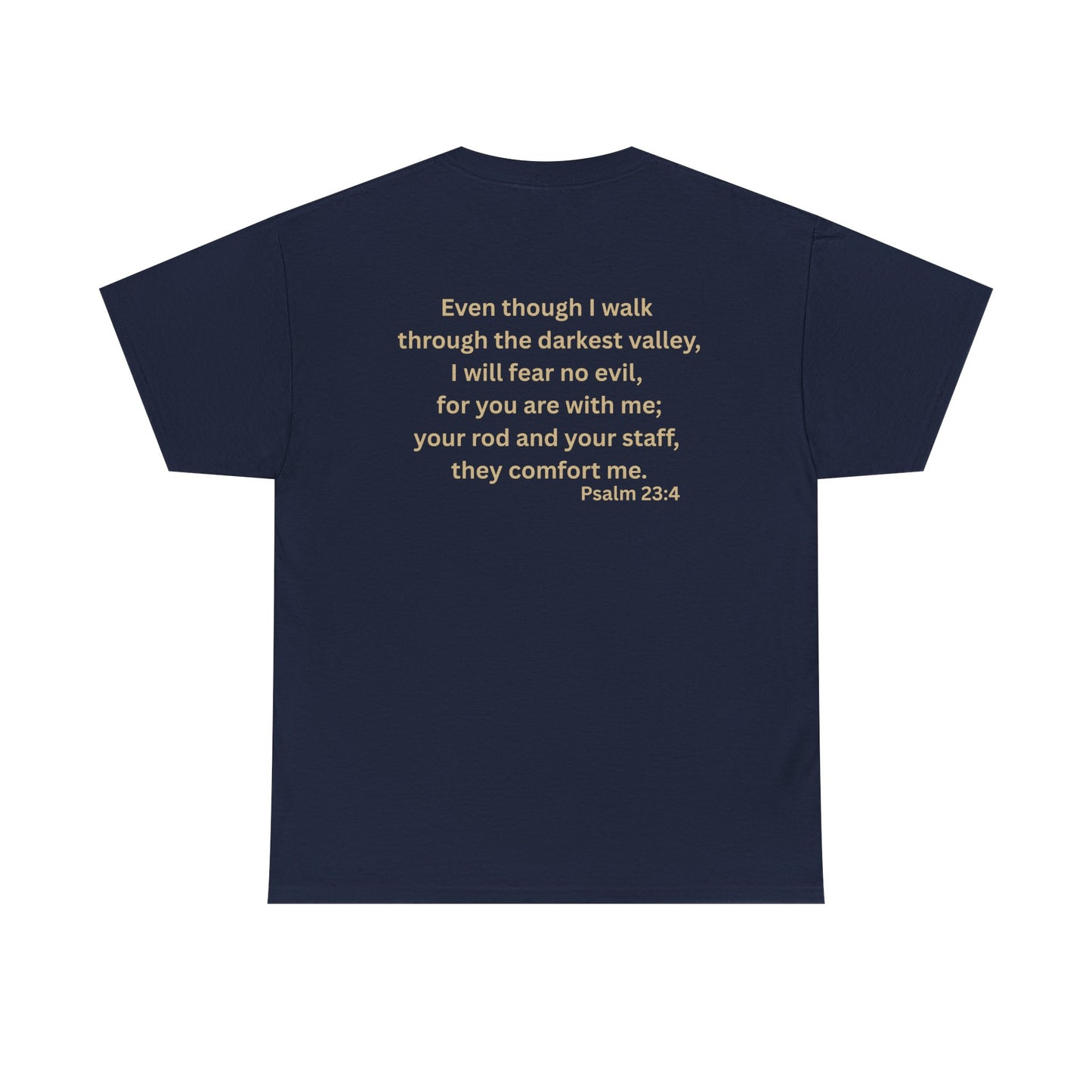 Even Though Faith T-Shirt with Psalm 23:4 Design