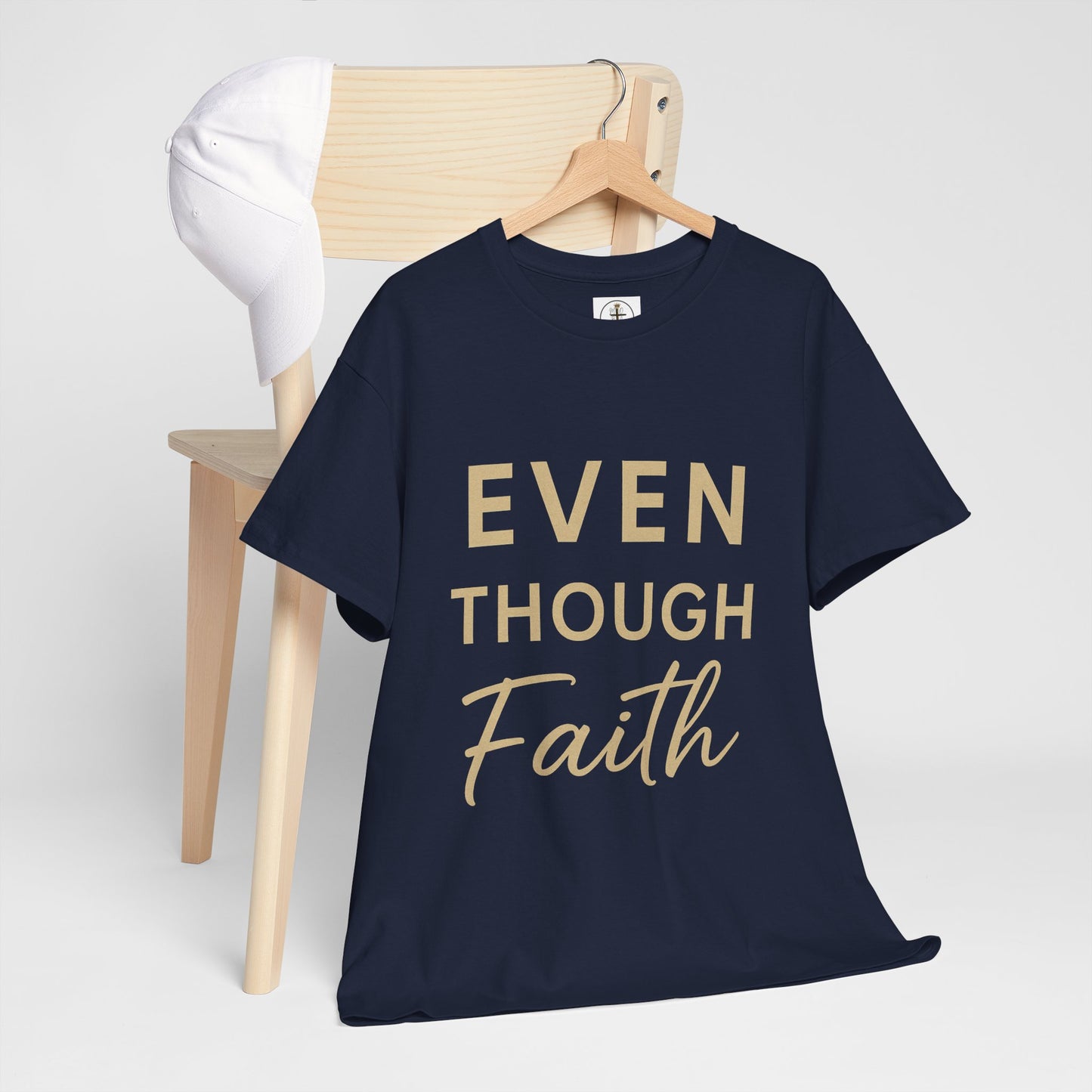 Even Though Faith T-Shirt with Psalm 23:4 Design