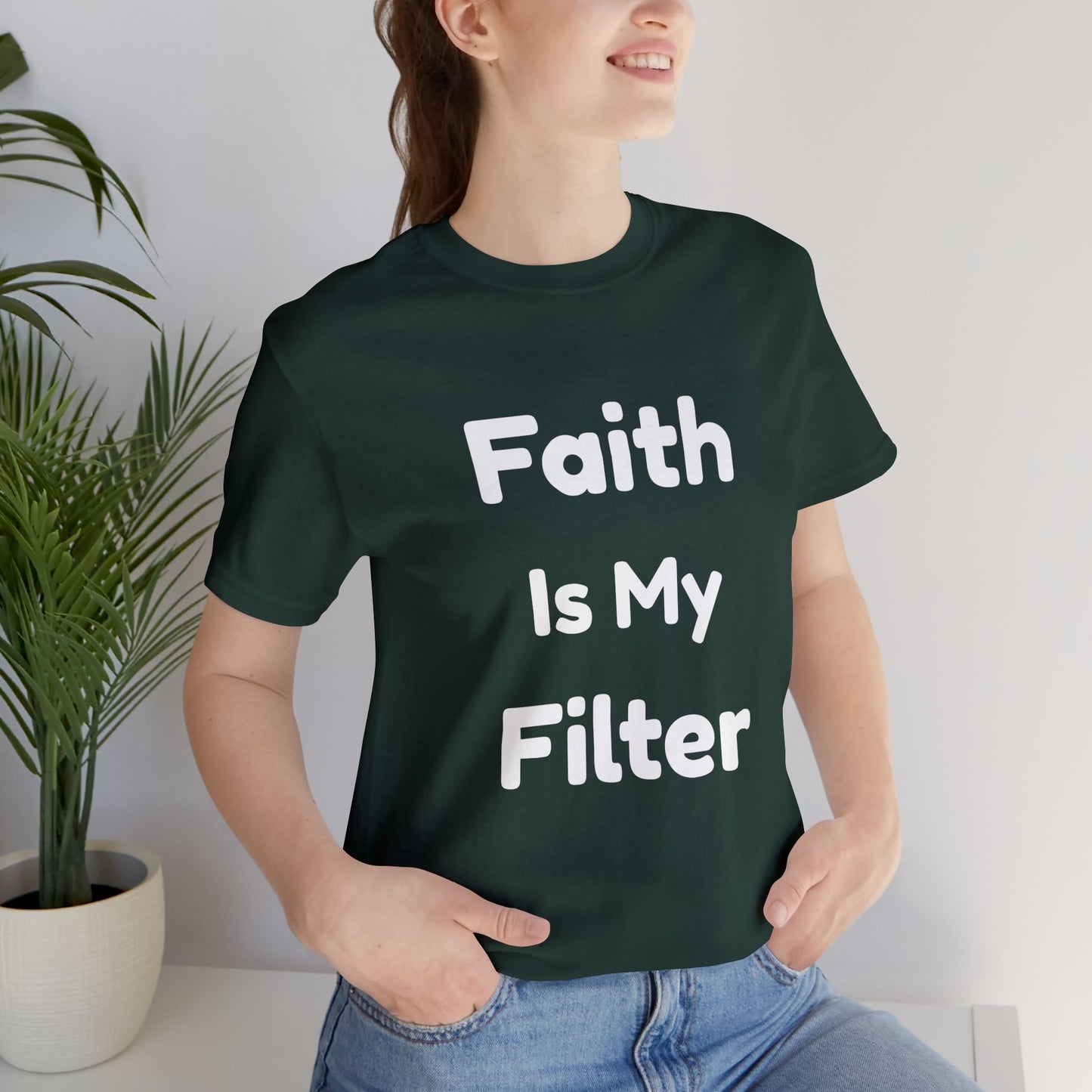 Faith Is My Filter T-Shirt — Inspirational Christian Tee