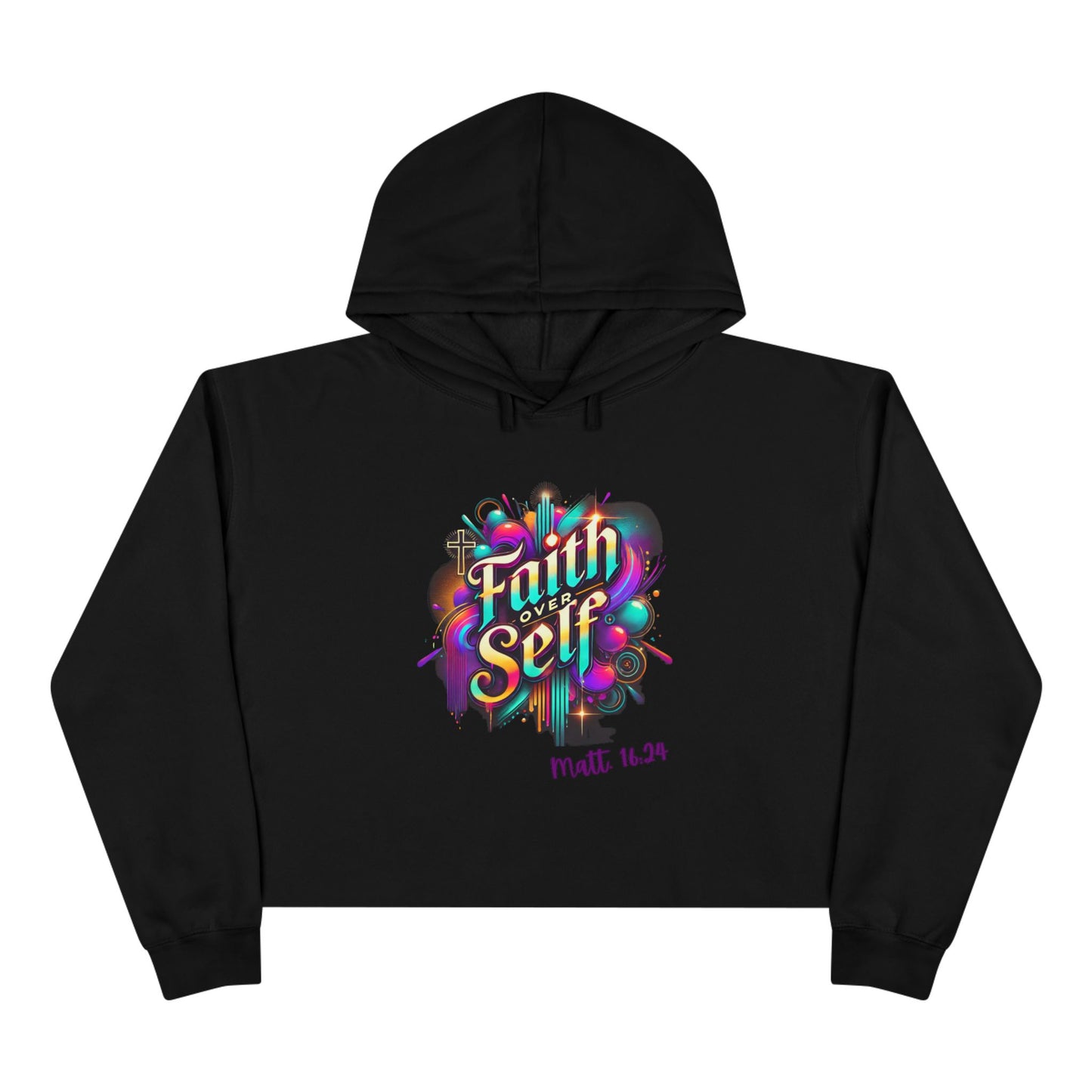 Faith Over Self Crop Hoodie - Colorful Inspirational Sweatshirt for Everyday Empowerment