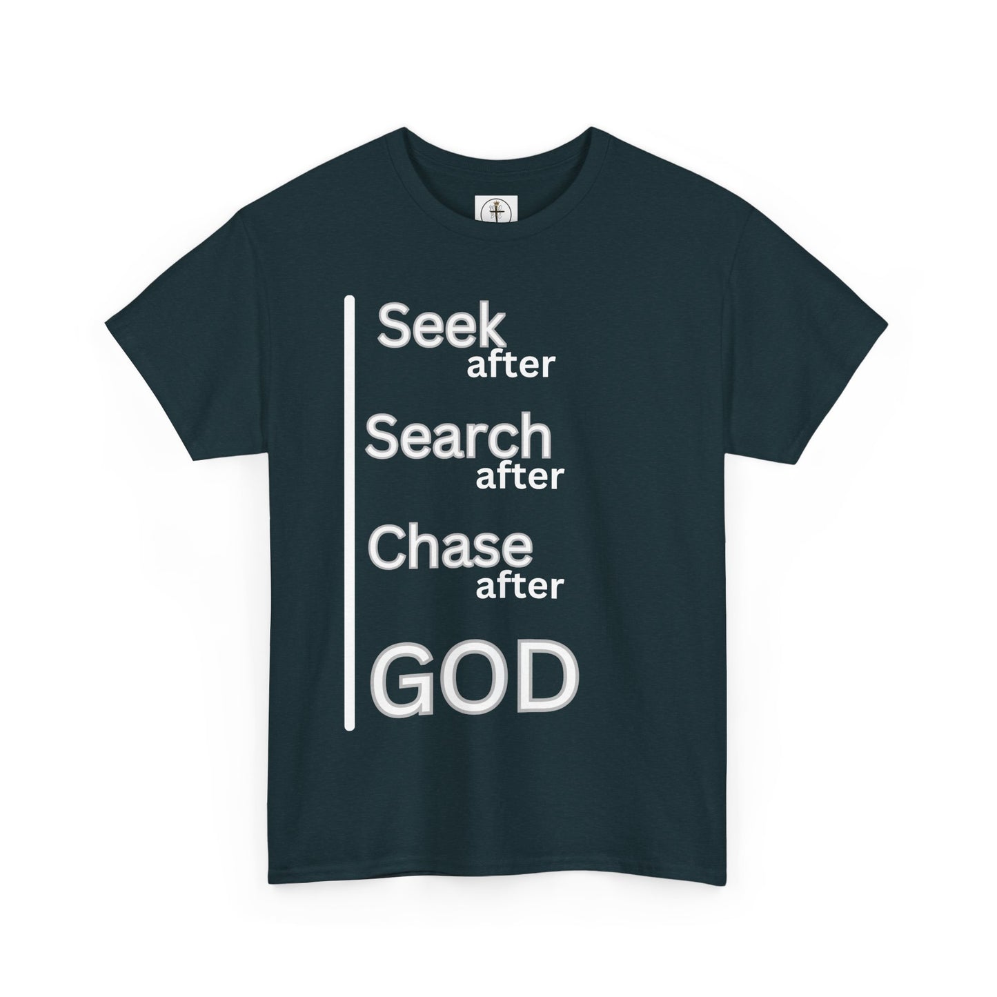 Seek After God Unisex Heavy Cotton Tee | Inspirational Faith Shirt