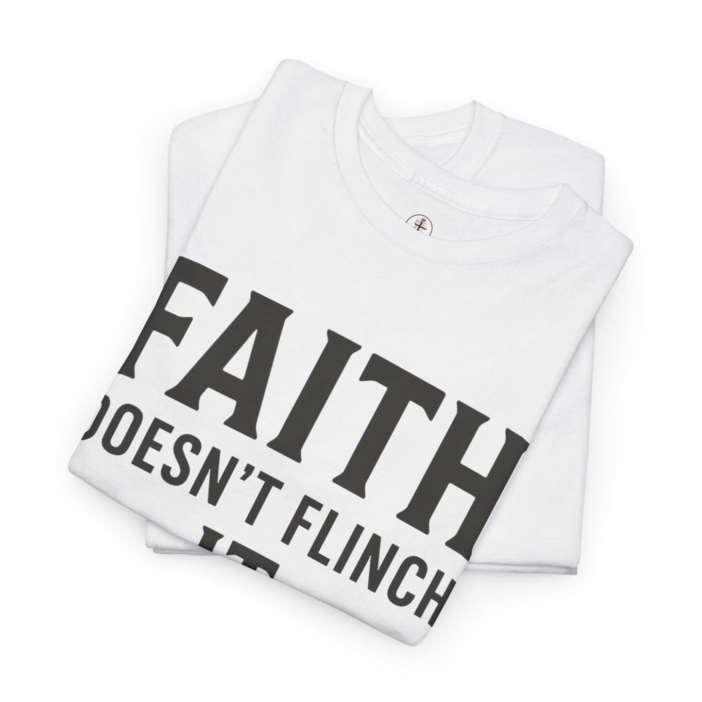 Faith Doesn't Flinch Unisex Heavy Cotton Tee