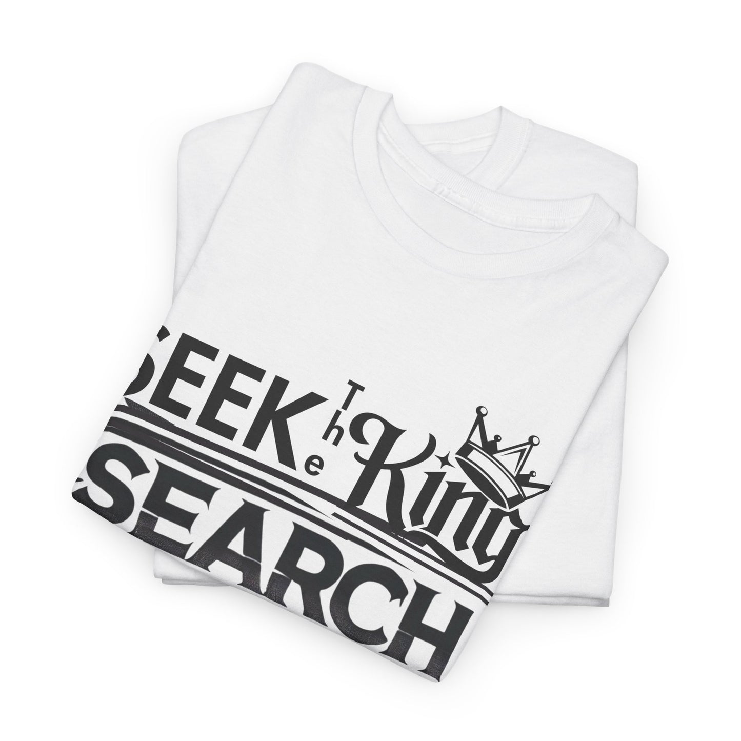 Unisex Heavy Cotton Tee - 'Seek the King' Graphic Tee for Ambitious Souls