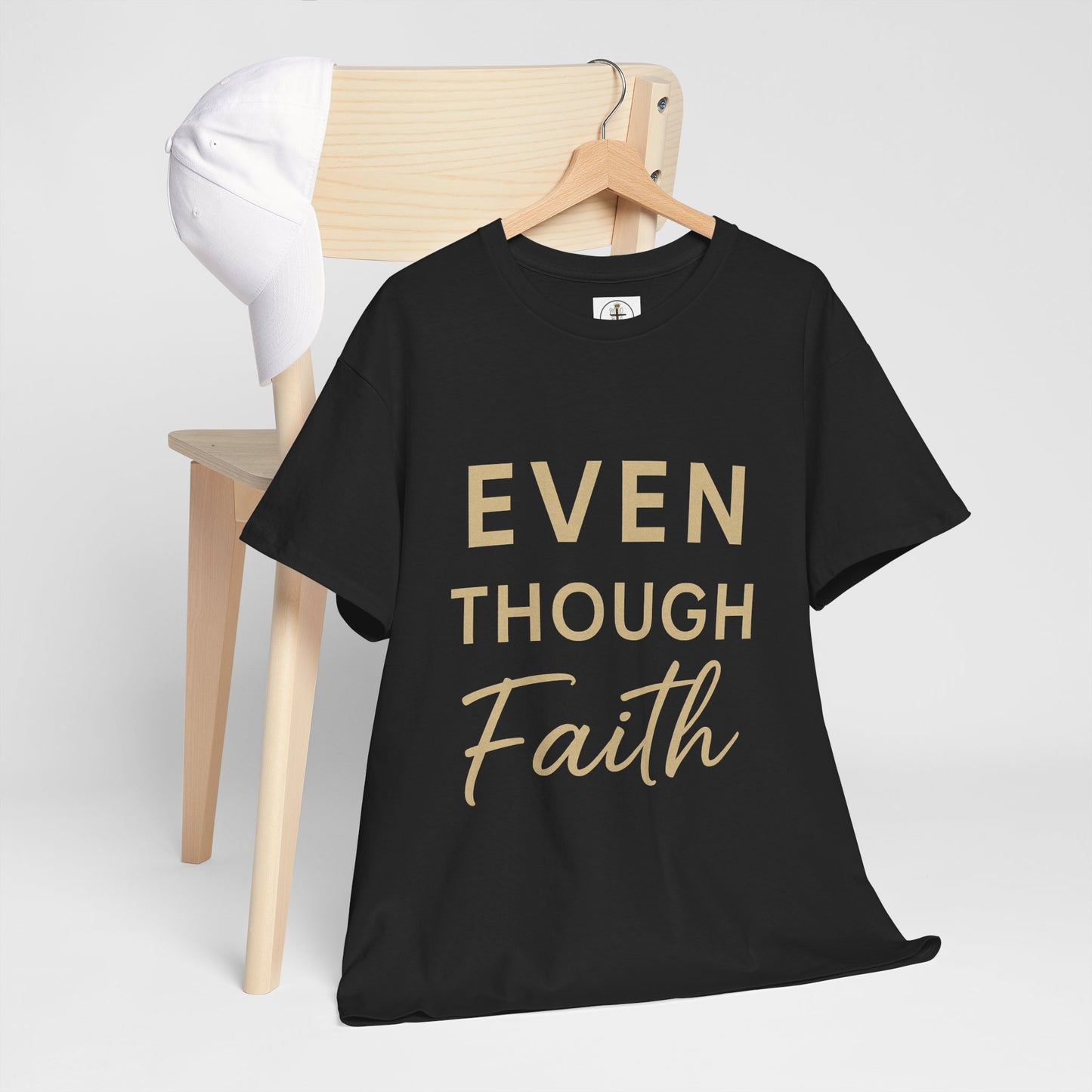 Even Though Faith T-Shirt with Psalm 23:4 Design