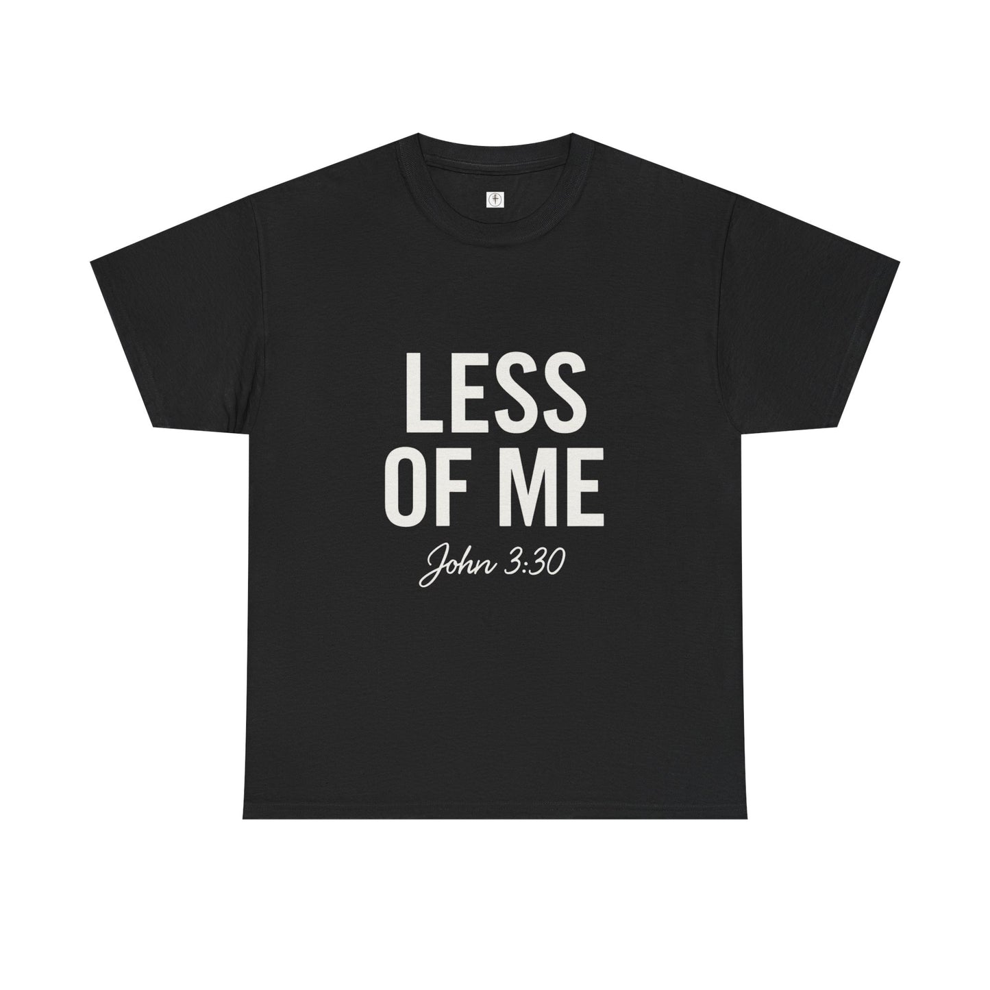 'Less of Me, He Must Become Greater' - Faith & Empowerment Shirt