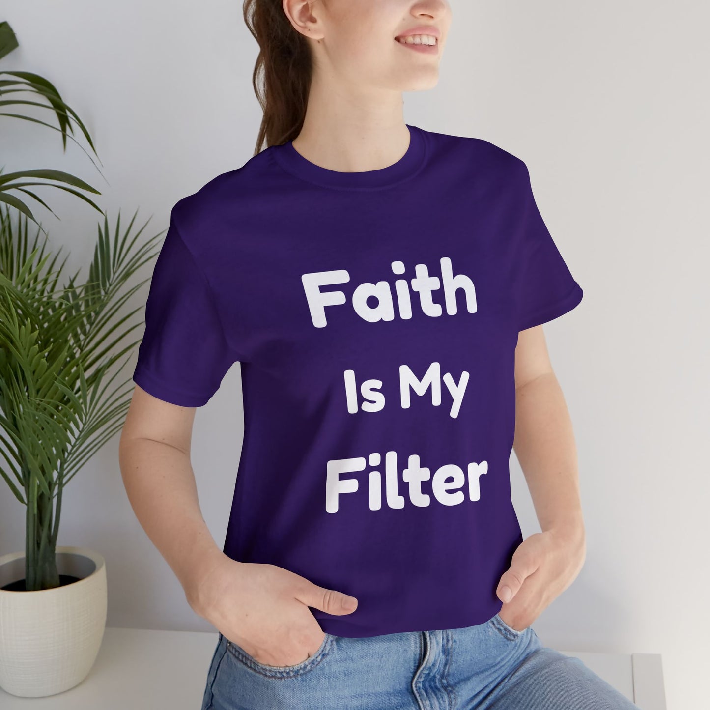Faith Is My Filter T-Shirt — Inspirational Christian Tee