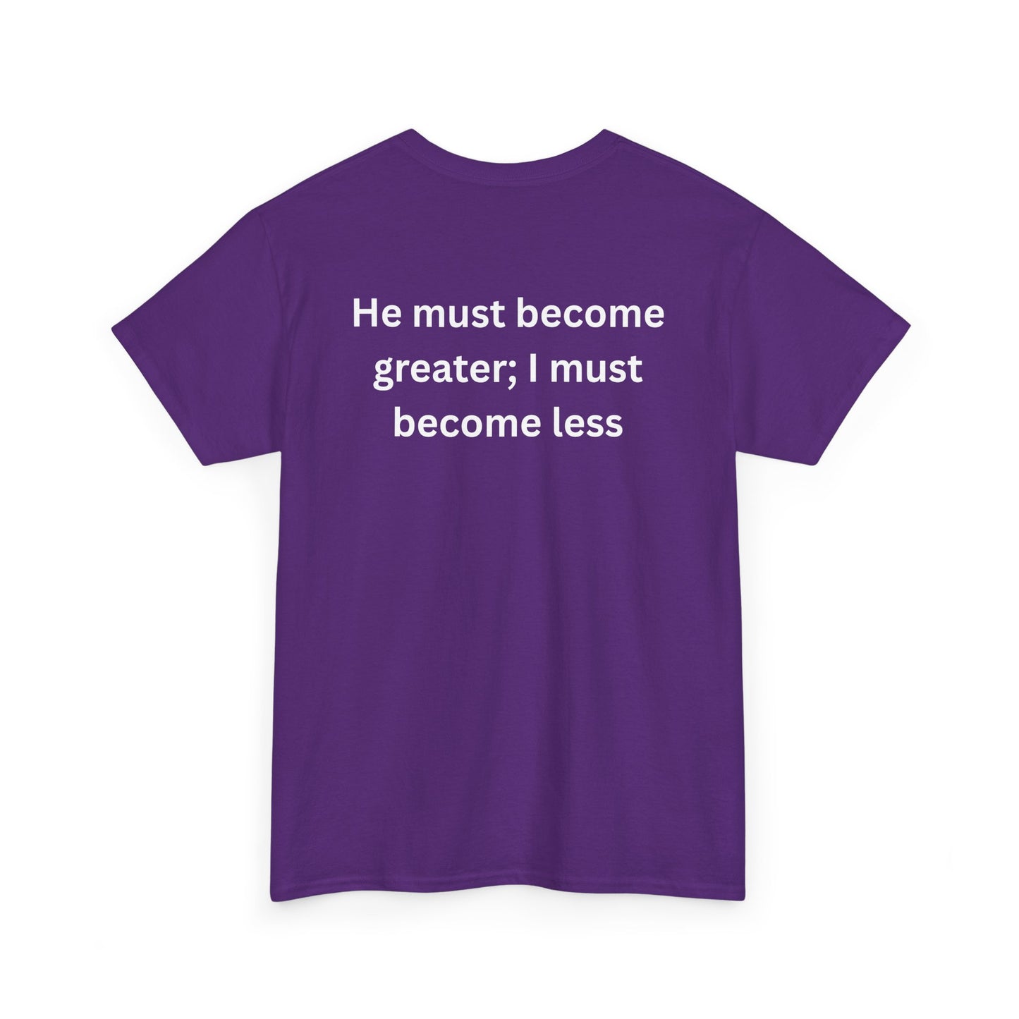 'Less of Me, He Must Become Greater' - Faith & Empowerment Shirt