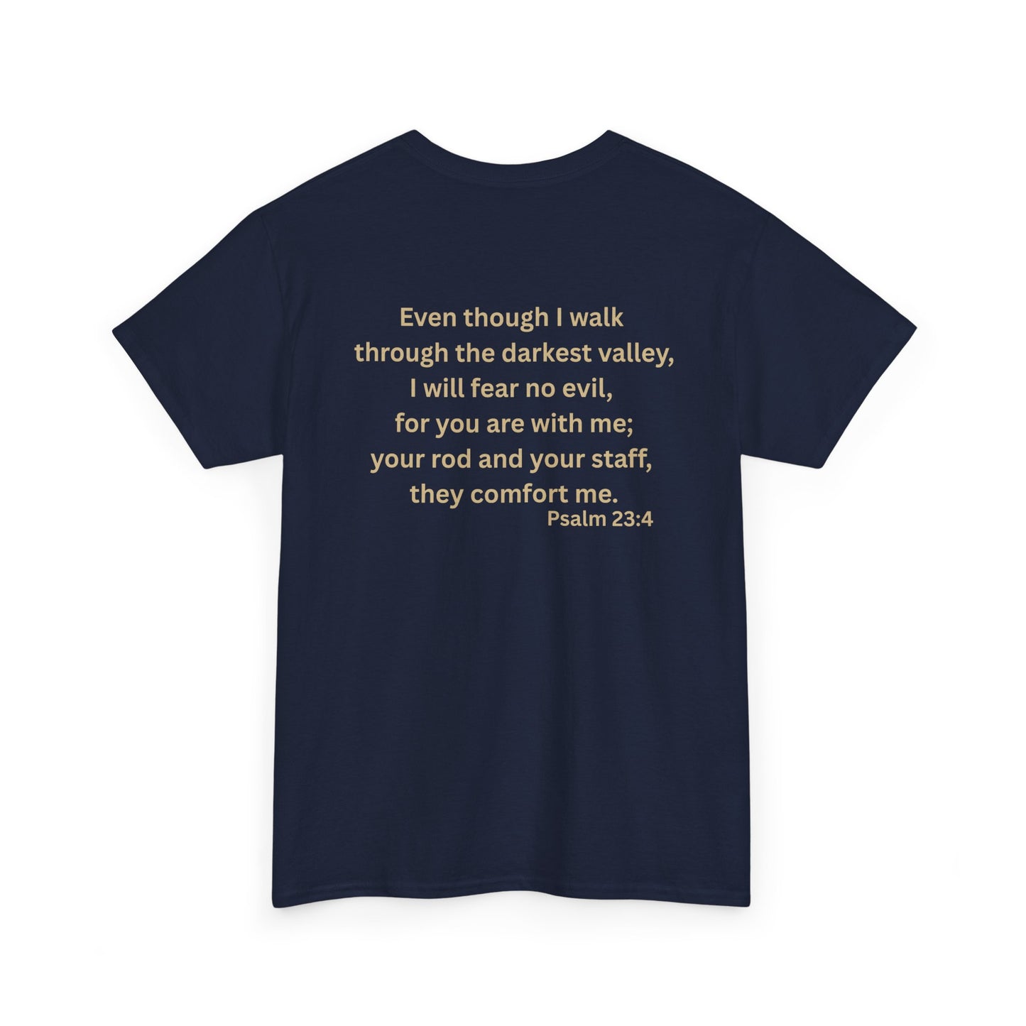 Even Though Faith T-Shirt with Psalm 23:4 Design