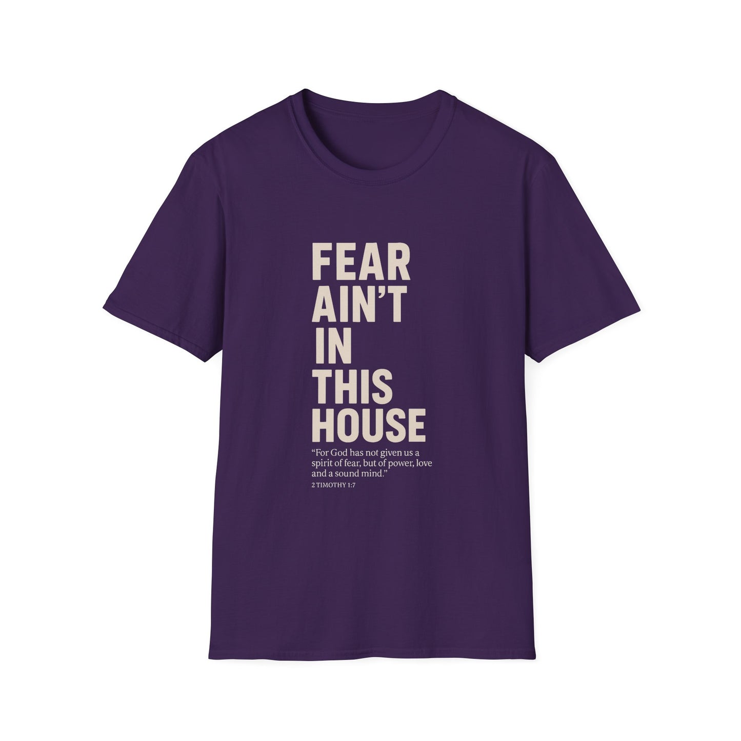 Fear Ain't in This House Unisex Softstyle T-Shirt, Motivational Tee, Gift for Friends, Inspirational Apparel