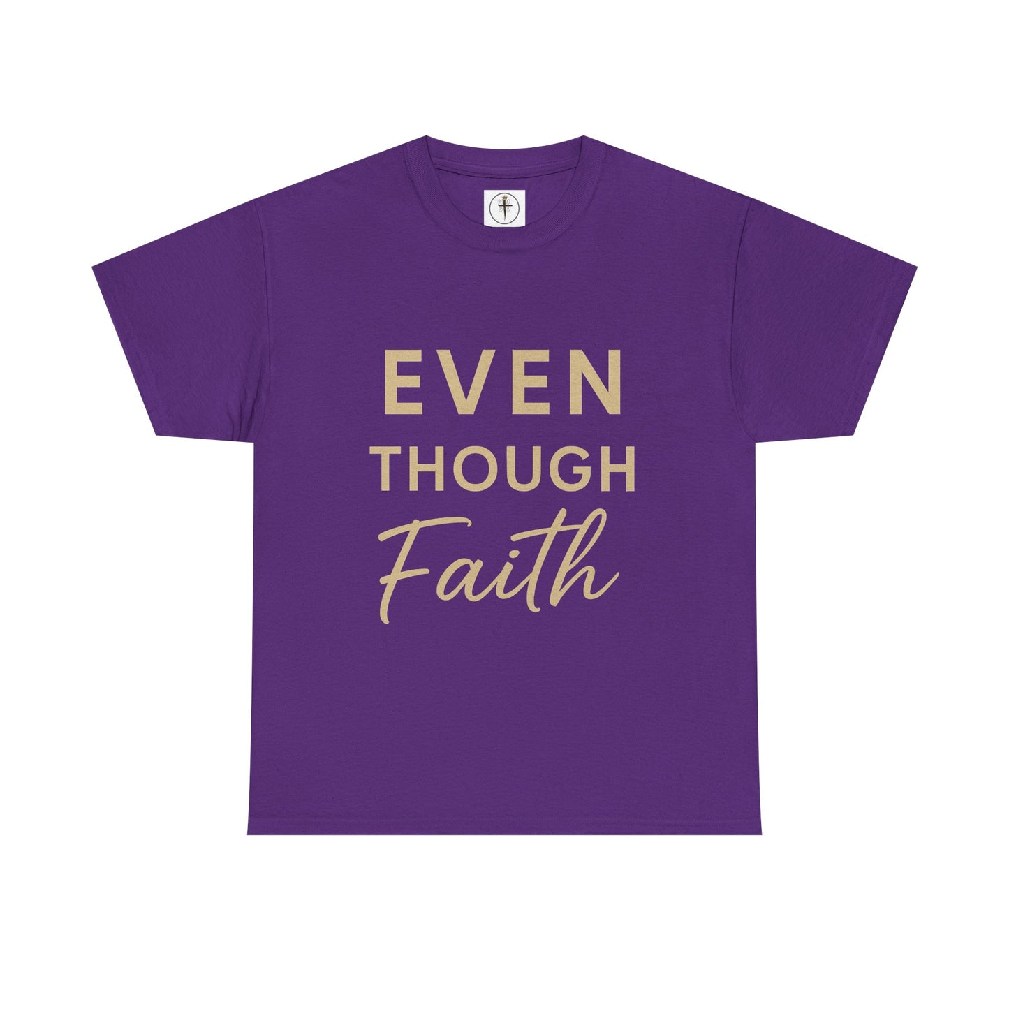 Even Though Faith T-Shirt with Psalm 23:4 Design