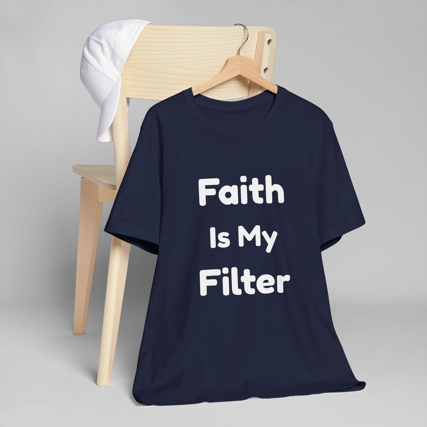 Faith Is My Filter T-Shirt — Inspirational Christian Tee