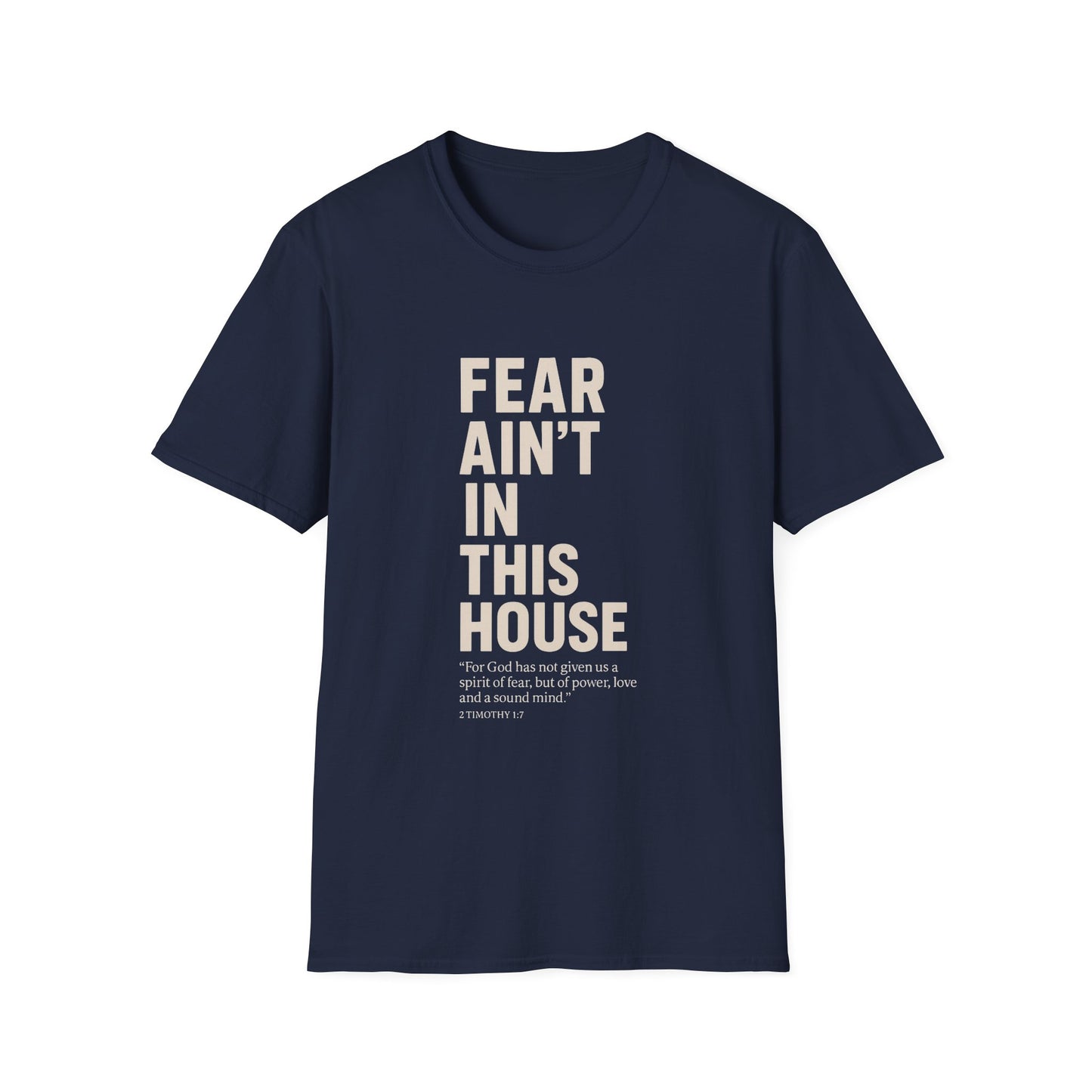 Fear Ain't in This House Unisex Softstyle T-Shirt, Motivational Tee, Gift for Friends, Inspirational Apparel