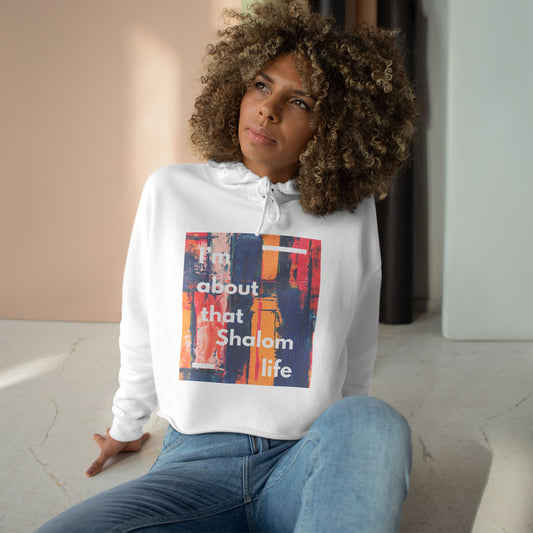 I'm about that shalom life Crop Hoodie