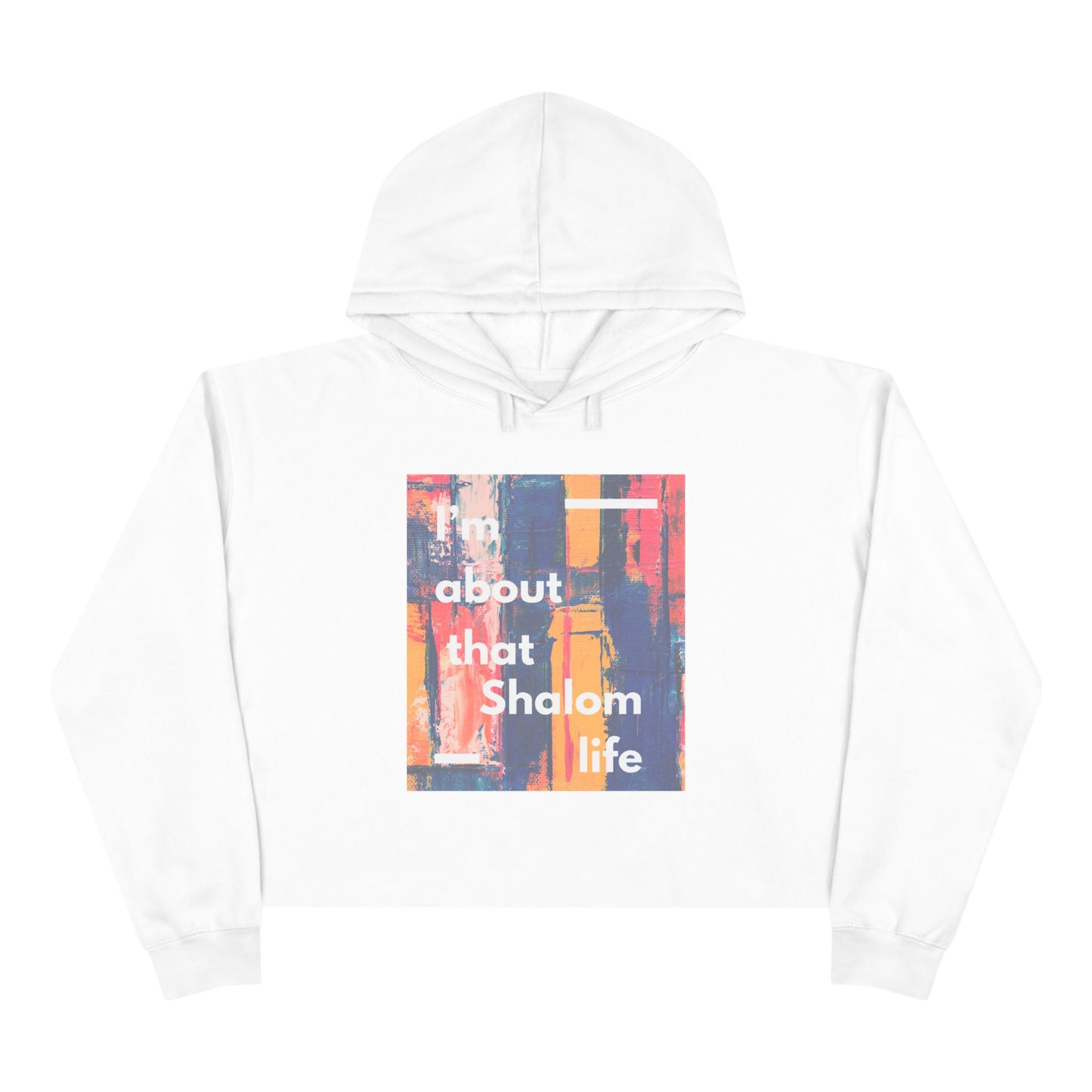 I'm about that shalom life Crop Hoodie