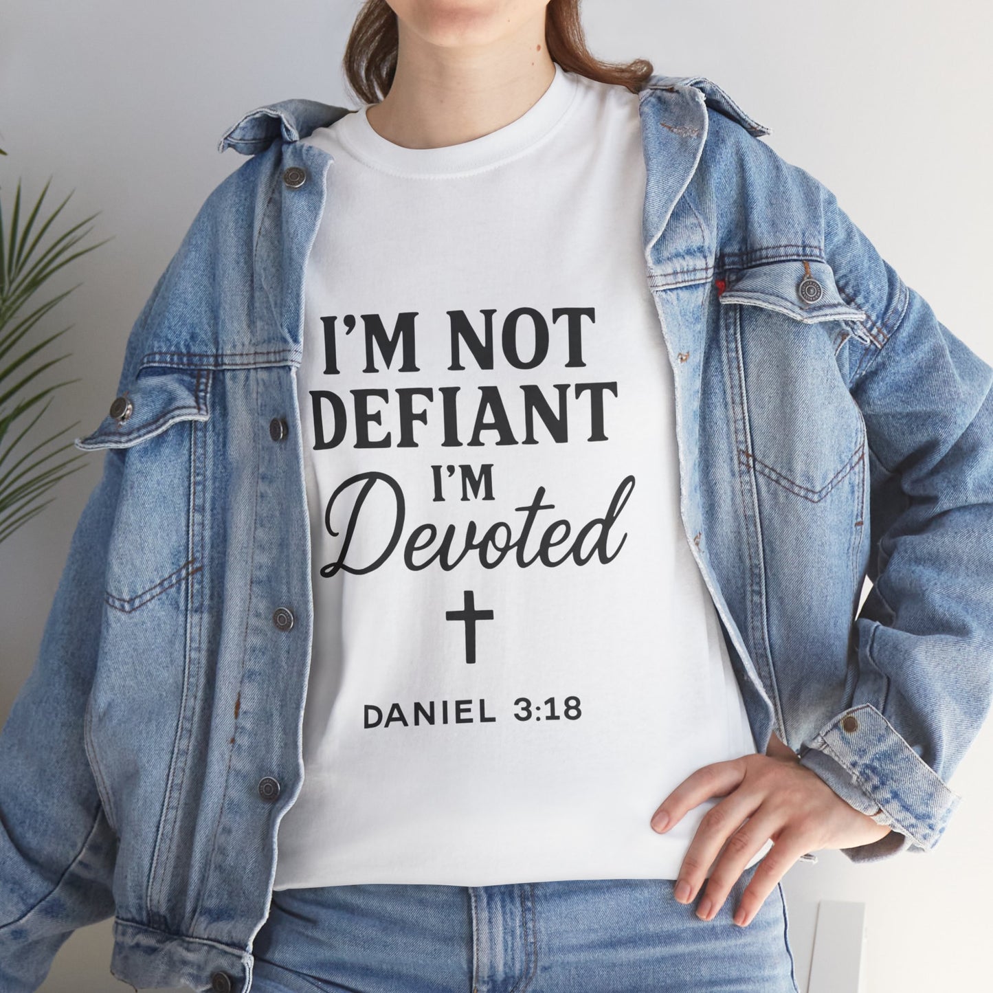I’m Not Defiant I’m Devoted T-Shirt — Devoted Faith Graphic Tee