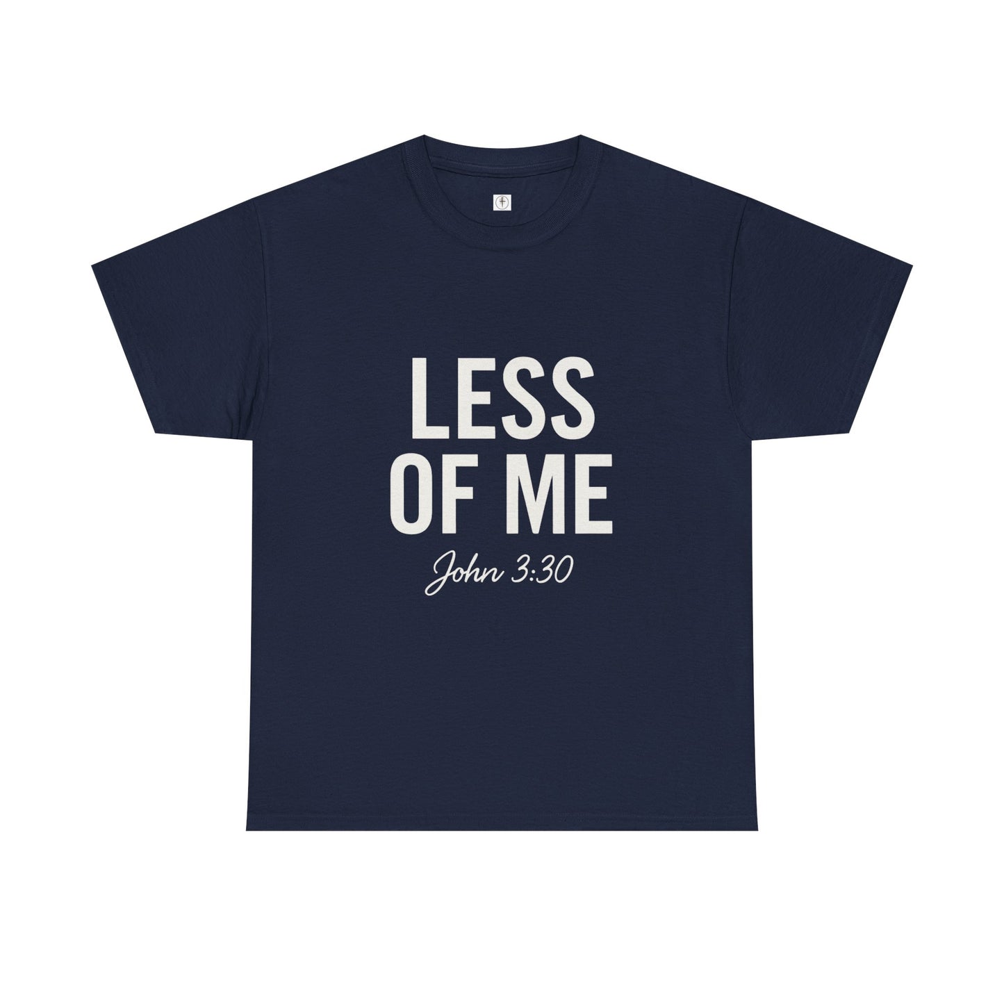 'Less of Me, He Must Become Greater' - Faith & Empowerment Shirt