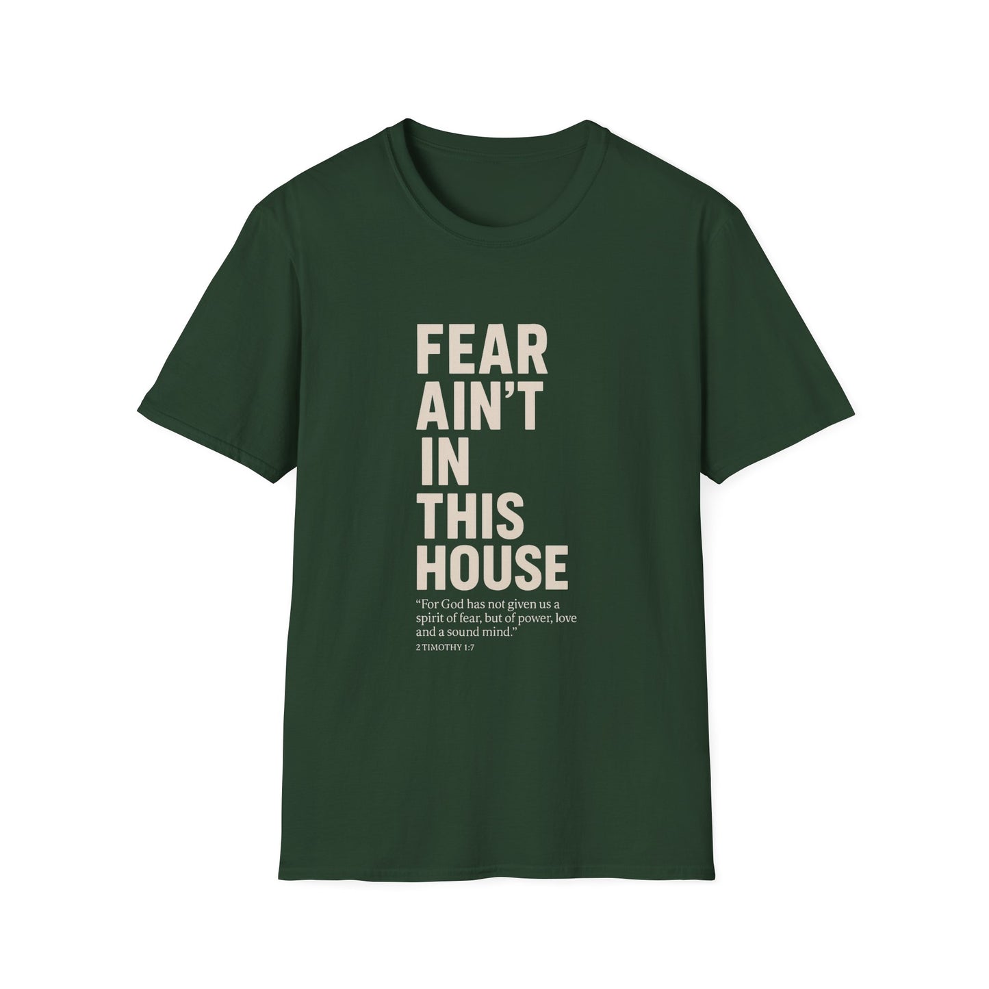 Fear Ain't in This House Unisex Softstyle T-Shirt, Motivational Tee, Gift for Friends, Inspirational Apparel