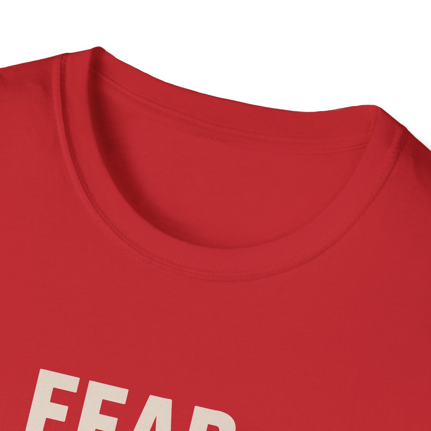 Fear Ain't in This House Unisex Softstyle T-Shirt, Motivational Tee, Gift for Friends, Inspirational Apparel