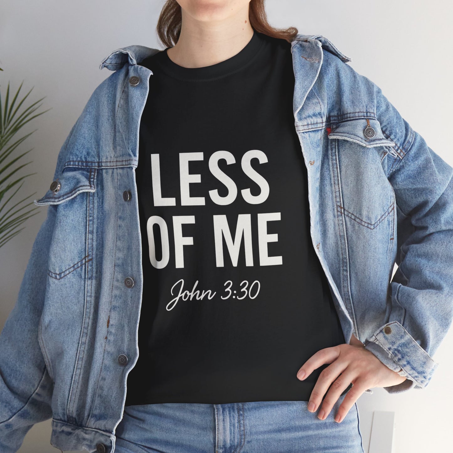 'Less of Me, He Must Become Greater' - Faith & Empowerment Shirt