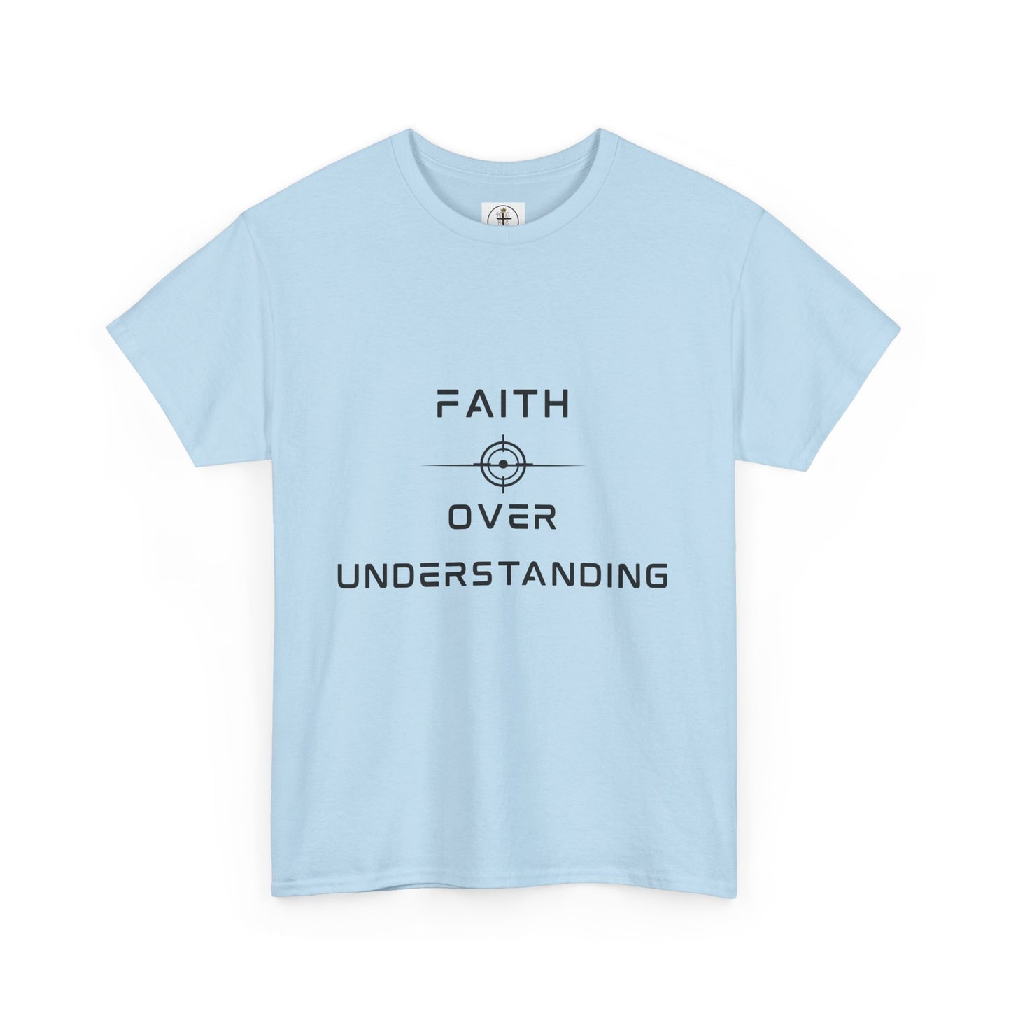 Faith Over Understanding Unisex Heavy Cotton Tee – Inspirational Christian T-Shirt